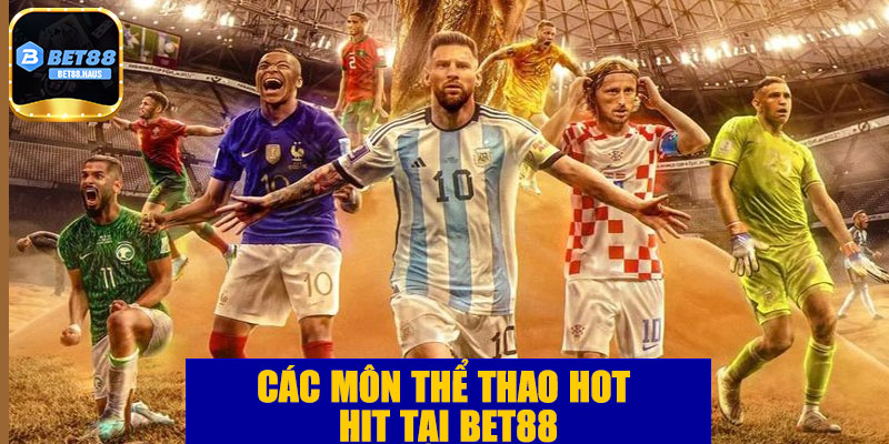 Các môn thể thao hot hit tại BET88
