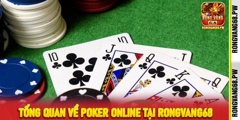 Tổng quan về Poker online tại RongVang68