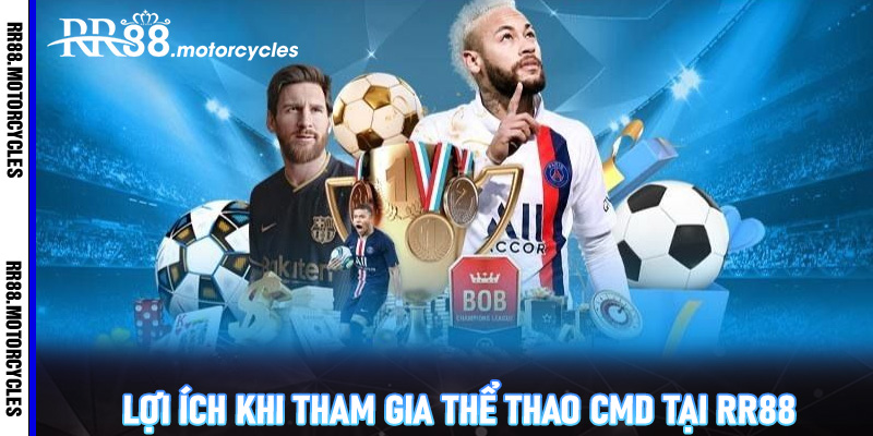 Lợi ích khi tham gia thể thao CMD tại RR88