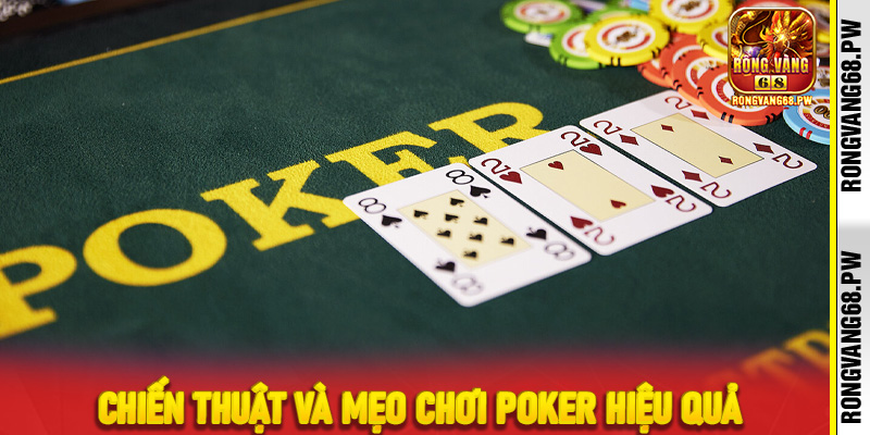 Chiến thuật và mẹo chơi Poker hiệu quả