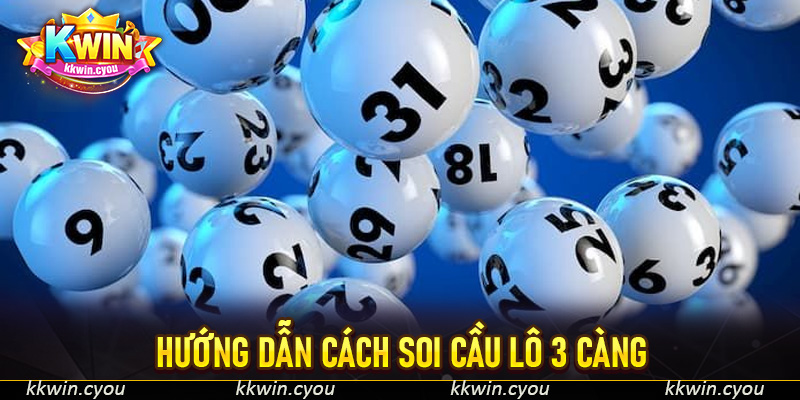 Chiến thuật nâng cao khi chơi lô 3 càng