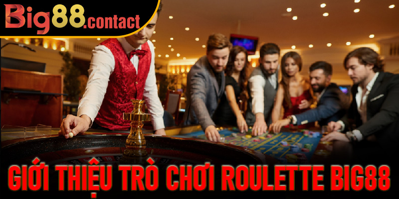 Giới Thiệu Trò Chơi Roulette Big88