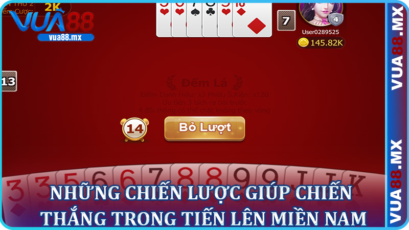 Những Chiến Lược Giúp Chiến Thắng Trong Tiến Lên Miền Nam