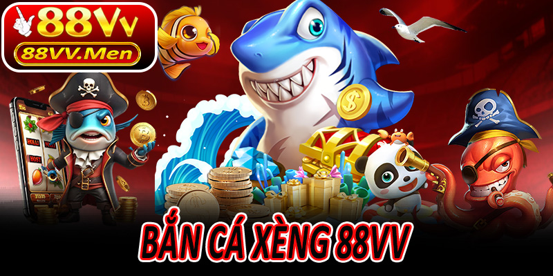 Bắn Cá Xèng 88VV