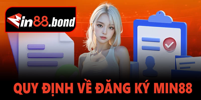 Quy định về đăng ký và sử dụng tài khoản thành viên Min88