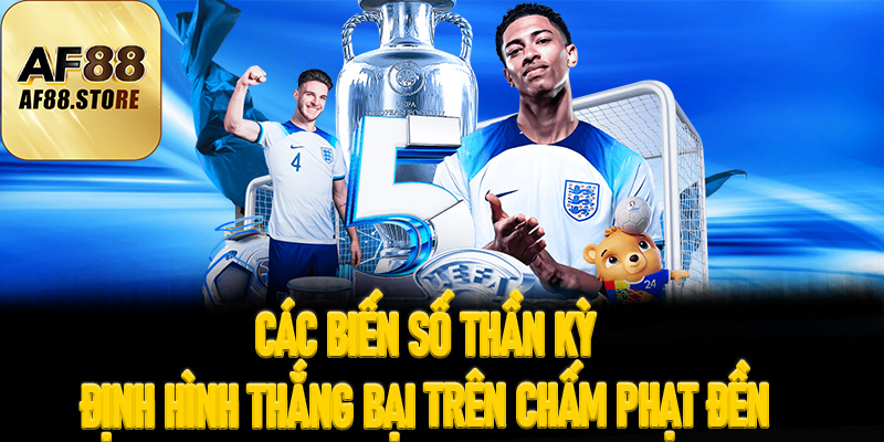 Các Biến Số Thần Kỳ Định Hình Thắng Bại Trên Chấm Phạt Đền