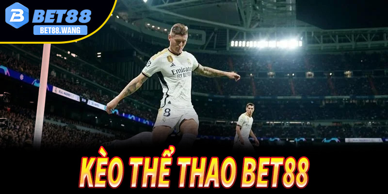 Kèo Thể Thao Bet88